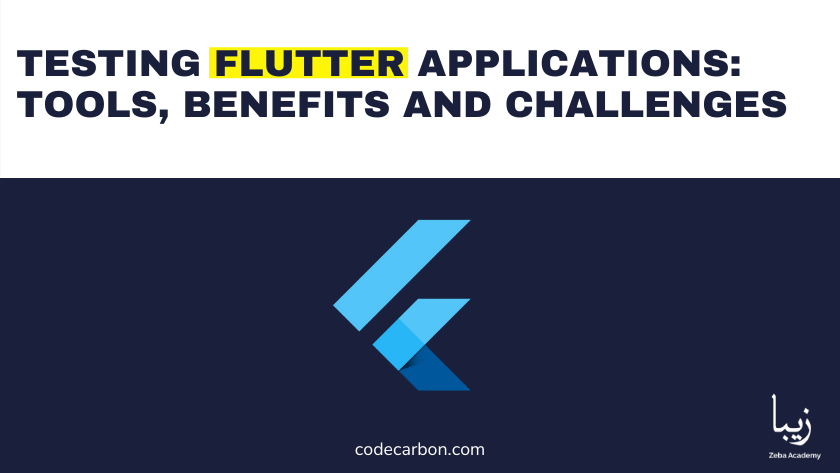 Testing Flutter Applications Tools, Benefits and Challenges