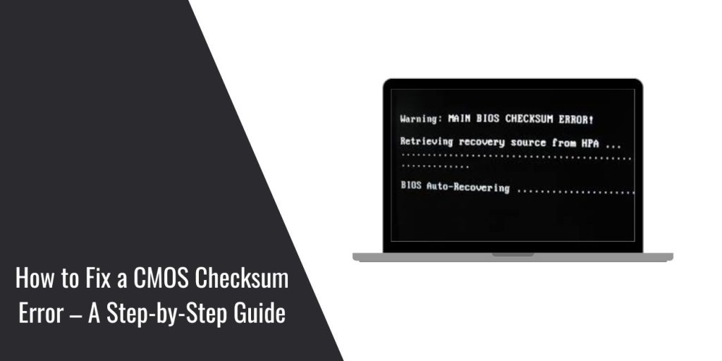How to Fix a CMOS Checksum Error – A Step-by-Step Guide