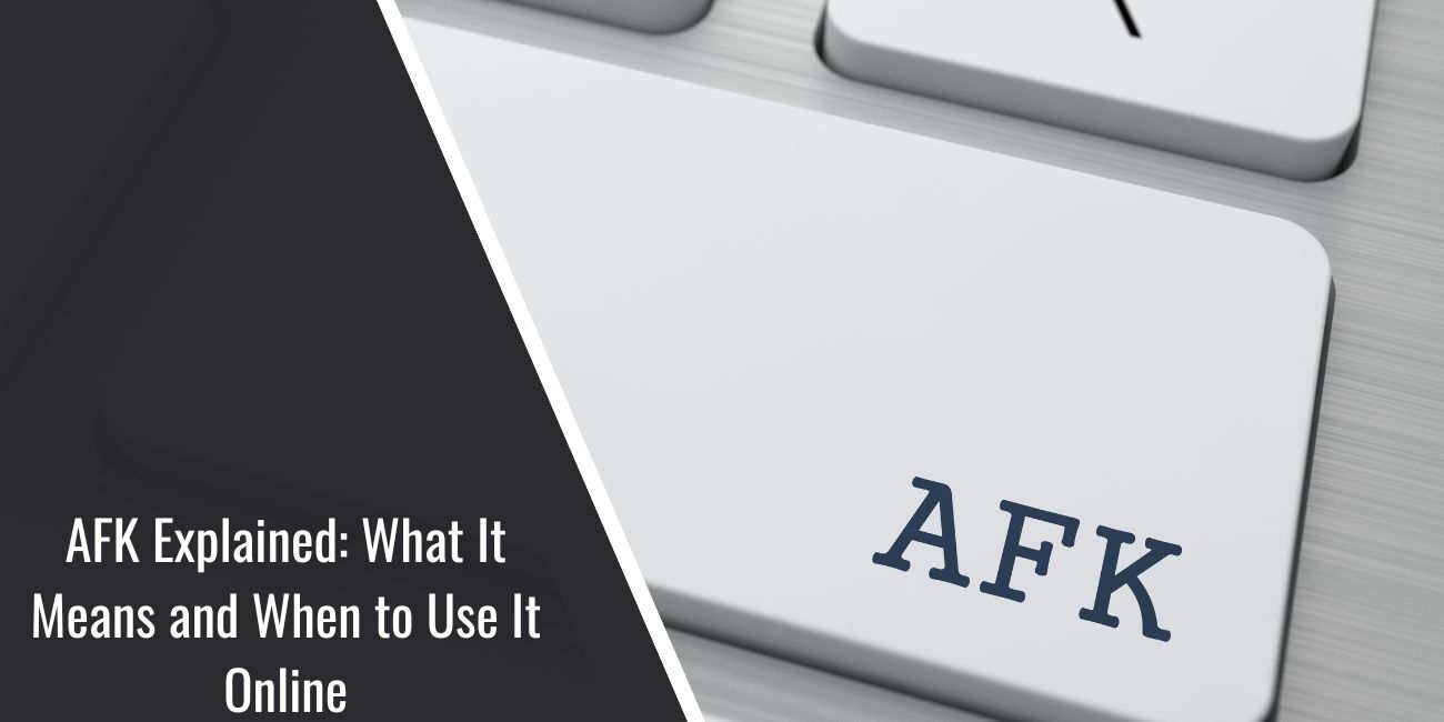 AFK Explained: What It Means and When to Use It Online