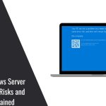 What Does Windows Server 2012 EOL Mean? Risks and Solutions Explained