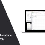 How to Add a Mini Calendar in Google Sheets?