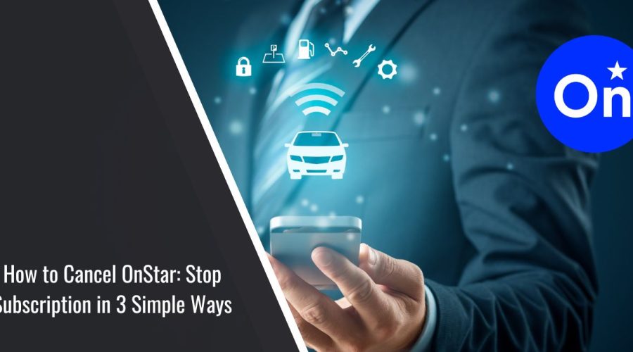 How to Cancel OnStar: Stop Subscription in 3 Simple Ways