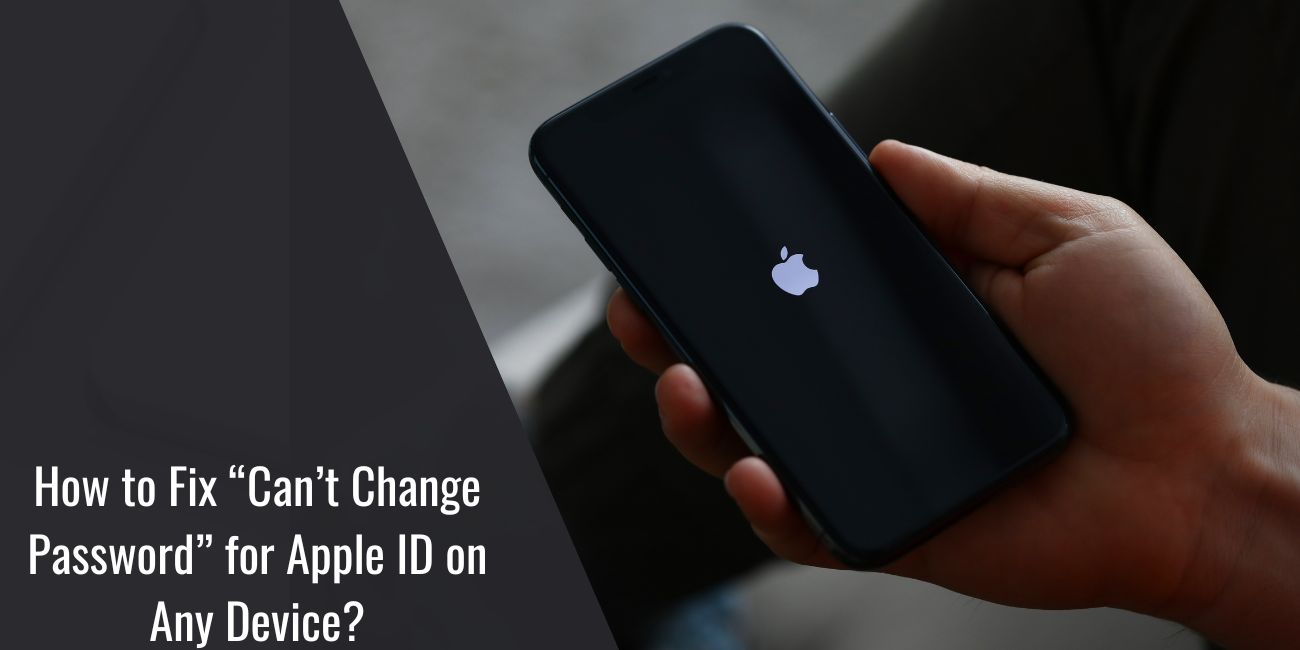 How to Fix “Can’t Change Password” for Apple ID on Any Device?