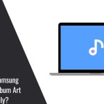 How to Make Samsung Music Display Album Art Automatically?