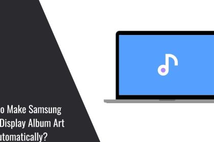 How to Make Samsung Music Display Album Art Automatically?