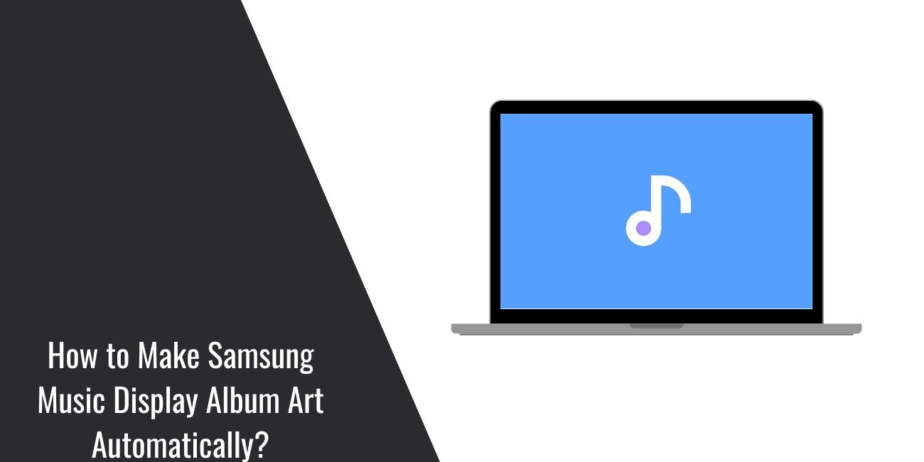 How to Make Samsung Music Display Album Art Automatically?