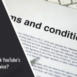 Is It Illegal to Break YouTube’s Terms of Service?