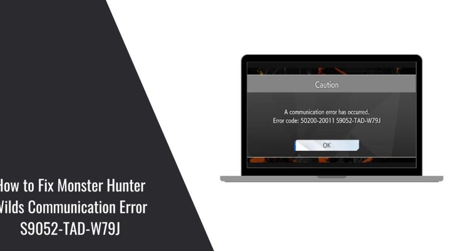 How to Fix Monster Hunter Wilds Communication Error S9052-TAD-W79J