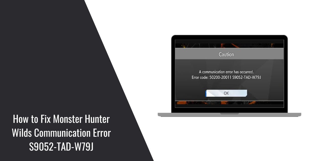 How to Fix Monster Hunter Wilds Communication Error S9052-TAD-W79J