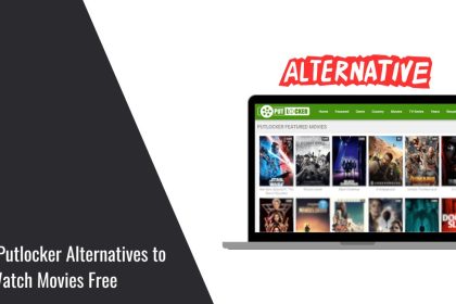 10 Safe Putlocker Alternatives to Watch Movies Free
