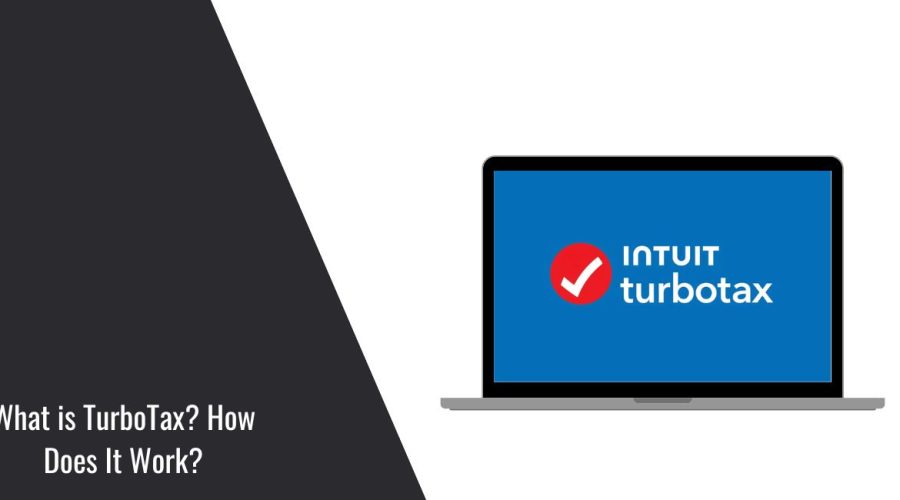 What is TurboTax? How Does It Work?