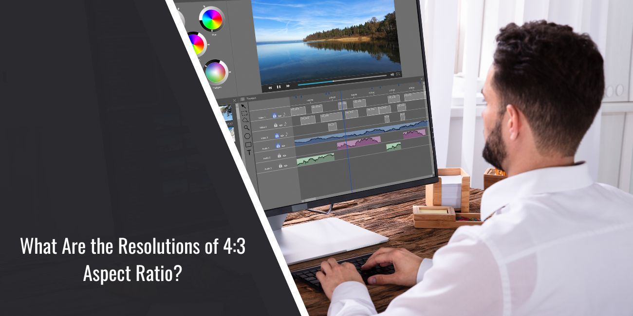 What Are the Resolutions of 4:3 Aspect Ratio