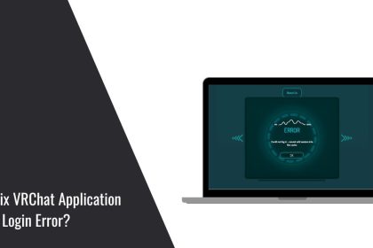 How to Fix VRChat Application Login Error?