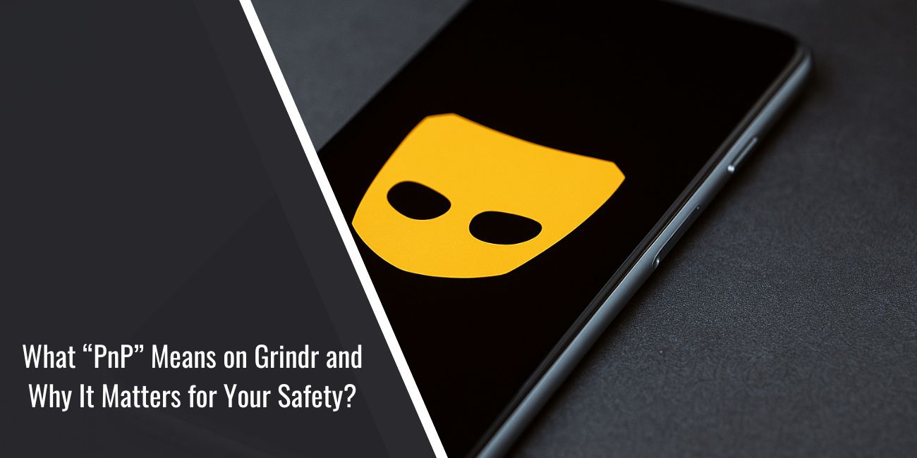 What “PnP” Means on Grindr and Why It Matters for Your Safety