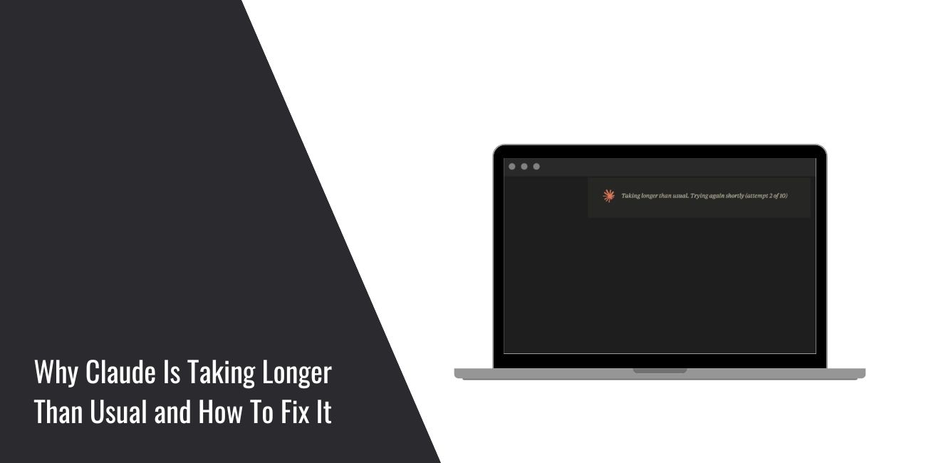 Why Claude Is Taking Longer Than Usual and How To Fix It