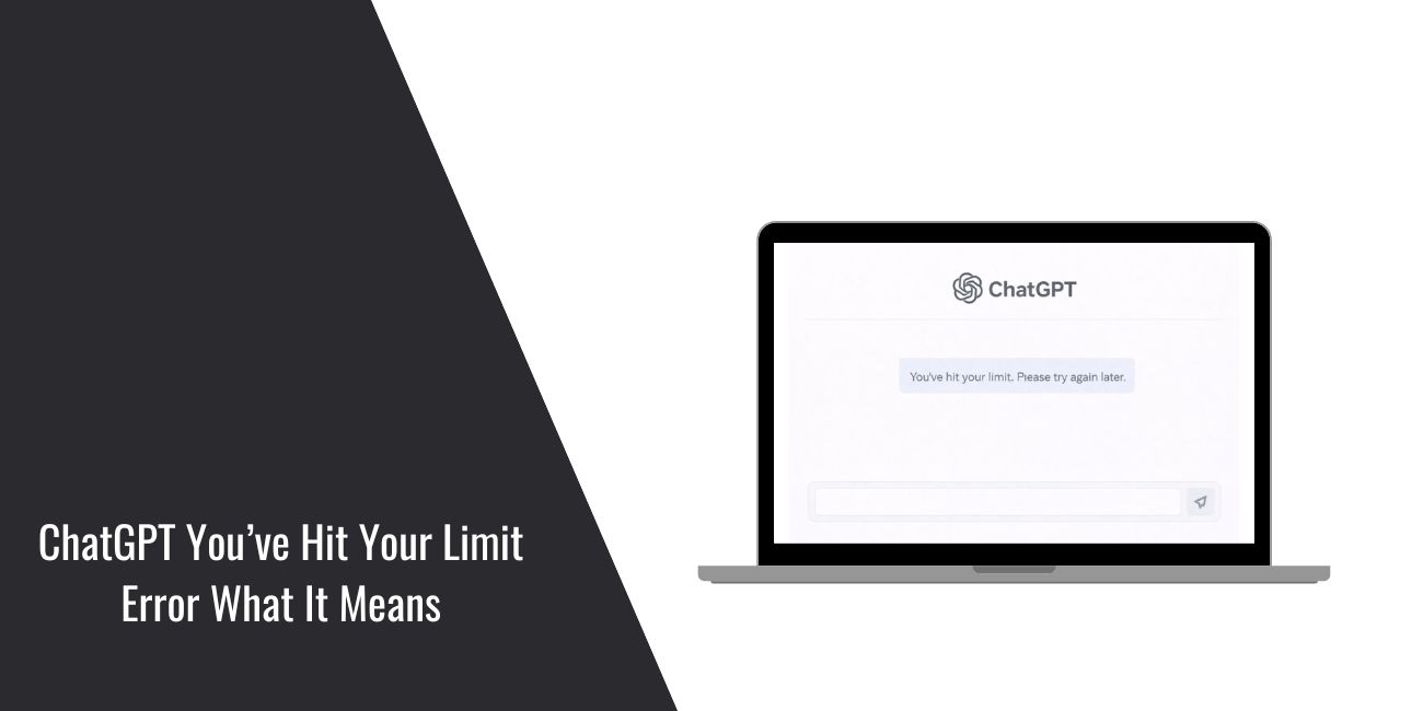 ChatGPT You’ve Hit Your Limit Error What It Means