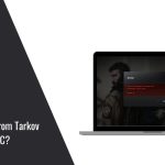 How to Fix Escape from Tarkov Error 0 on PC
