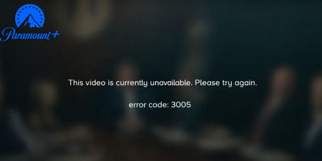 What Is Paramount Plus Error Code 3005