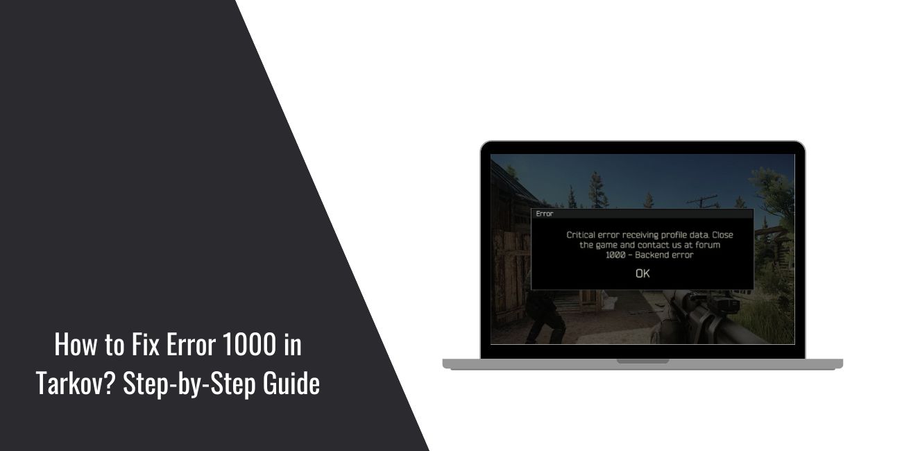 How to Fix Error 1000 in Tarkov