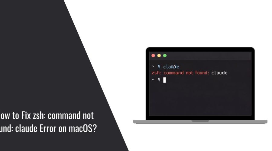 How to Fix zsh: command not found: claude Error on macOS